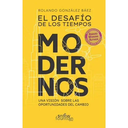 El Desafio de los Tiempos Modernos: Una Vision Sobre Las Oportunidades Del Cambio - Paperback