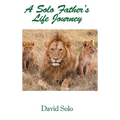 A Solo Father's Life Journey