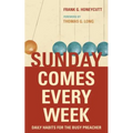 Sunday Comes Every Week: Daily Habits for the Busy Preacher