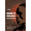 Bound to Violence