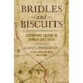 Bridles and Biscuits: Contraband Culture in Spanish East Texas