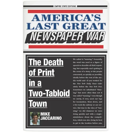 America's Last Great Newspaper War: The Death of Print in a Two-Tabloid Town