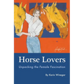 Horse Lovers: Unpacking the Female Fascination