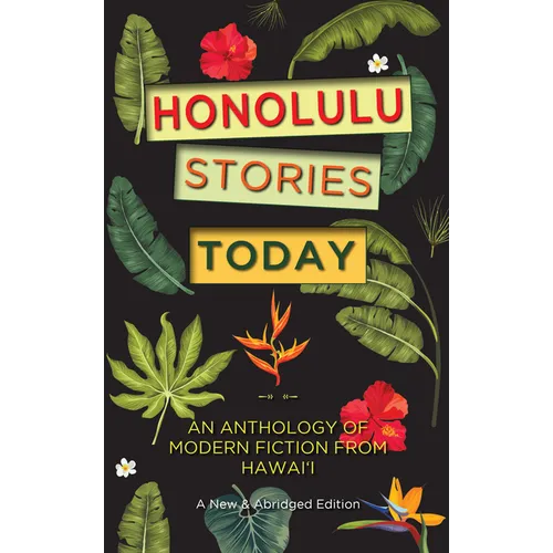 Honolulu Stories Today: An Anthology of Modern Fiction from Hawai'i