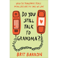 Do You Still Talk to Grandma?: When the Problematic People in Our Lives Are the Ones We Love