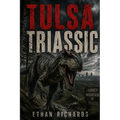Tulsa Triassic: A Prehistoric Thriller