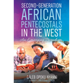 Second-Generation African Pentecostals in the West