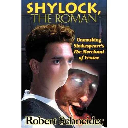 Shylock, the Roman: Unmasking Shakespeare's the Merchant of Venice