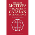 The Real Motives for Scottish and Catalan Independence