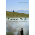 Mountain Magic: Celtic Shamanism in the Austrian Alps