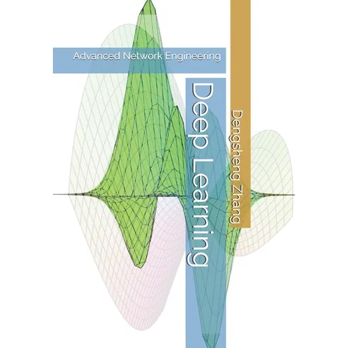 Deep Learning: Advanced Network Engineering