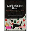 Kamperen met Hond: Compleet Kampeerboek voor Avonturen met je Trouwe Viervoeter
