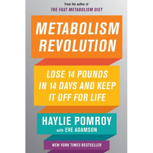 Metabolism Revolution: Lose 14 Pounds in 14 Days and Keep It Off for Life
