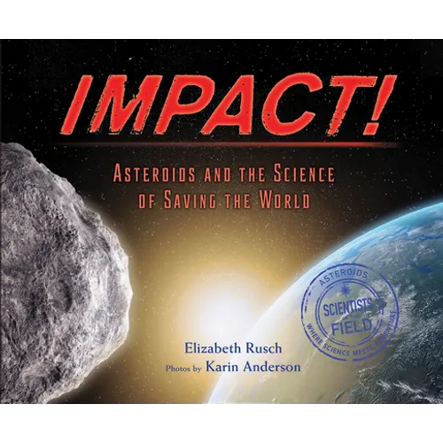 Impact: Asteroids and the Science of Saving the World