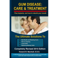 Gum Disease: Care and Treatment-Completely Revised 2015: The Ultimate Solution to Bad Breath or Loose Teeth