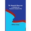 The Norwich Directory; or, Gentlemen and Tradesmen's Assistant [1783]
