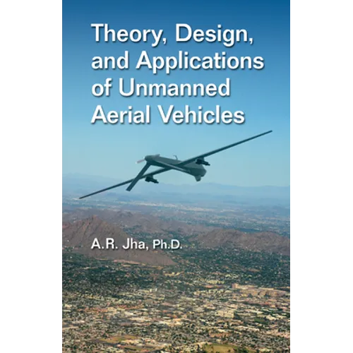 Theory, Design, and Applications of Unmanned Aerial Vehicles