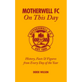 Motherwell FC on This Day: History, Facts & Figures from Every Day of the Year