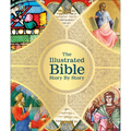 The Illustrated Bible: Story by Story