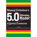 Beyond Zimbabwe's 5.0 Education Model: A Critical Examination