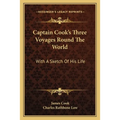 Captain Cook's Three Voyages Round The World: With A Sketch Of His Life