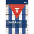 Health Travels: Cuban Health(care) On and Off the Island