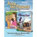 Purim and Passover: Heroes Who Saved Their People: The Great Leader Moses and the Brave Queen Esther (Two Books in One)