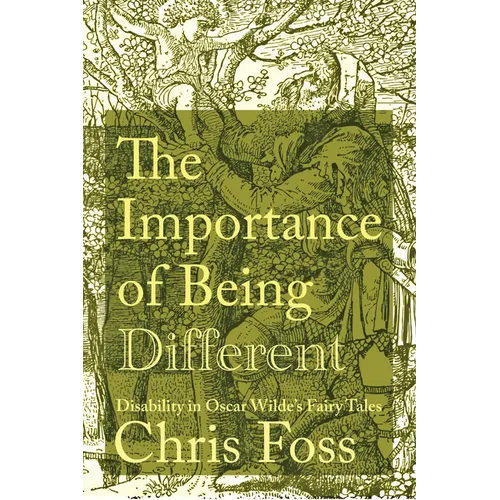 The Importance of Being Different: Disability in Oscar Wilde's Fairy Tales
