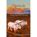 Breaking the Burdensome Yoke: A Discipleship Course in Forgiving and Grieving