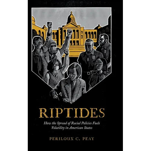 Riptides: How the Spread of Racial Policies Fuels Volatility in American States