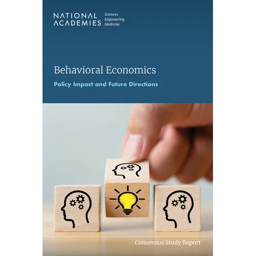 Behavioral Economics: Policy Impact and Future Directions