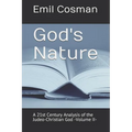 God's Nature: A 21st Century Analysis of the Judeo-Christian God -Volume II-