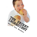The Secret Ingredient: 7 Steps To Create Health That Lasts for Life