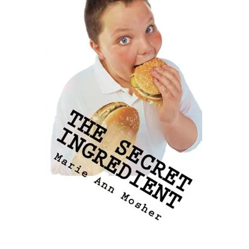 The Secret Ingredient: 7 Steps To Create Health That Lasts for Life