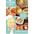 No Dairy Diva: Dairy Free, Gluten Free, Egg Free, Nut Free and Vegan Options
