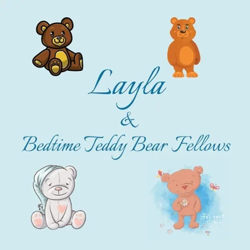 Layla & Bedtime Teddy Bear Fellows: Short Goodnight Story for Toddlers - 5 Minute Good Night Stories to Read - Personalized Baby Books with Your Child