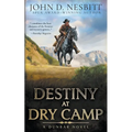 Destiny at Dry Camp: A Dunbar Western Mystery