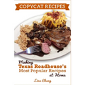 Copycat Recipes: Making Texas Roadhouse Most Popular Recipes at Home: ***BLACK AND WHITE EDITION***