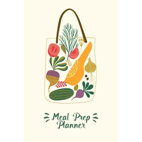 Meal Prep Planner: A Meal Prep Planner Notebook and Food Journal for Healthy Family Meal Plans