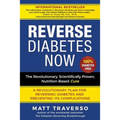 Reverse Diabetes Now: A Revolutionary Program That Will Reverse Diabetes and Produce Extraordinary Health, Vitality, and Energy In Your Body