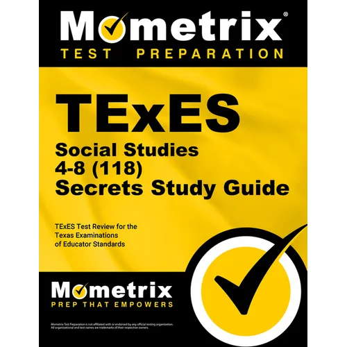 TExES Social Studies 4-8 (118) Secrets Study Guide: TExES Test Review for the Texas Examinations of Educator Standards