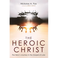 The Heroic Christ