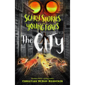 Scary Stories for Young Foxes: The City