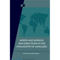 Words and Worlds: Volume 95: New Directions in the Philosophy of Language