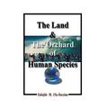 The Land & the Orchard of Human Species: The Book of Life - in - Peace