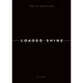 Paolo Nozolino: Loaded Shine