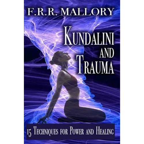 Kundalini and Trauma: The Big Secret of Big Energy