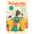 The Nashville Book of Dates: Adventures, Escapes, and Secret Spots