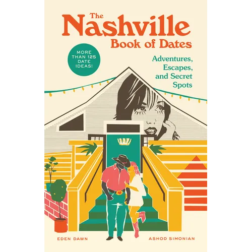 The Nashville Book of Dates: Adventures, Escapes, and Secret Spots