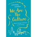 We Are the Culture: Black Chicago's Influence on Everything